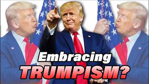 Why The GOP Need to Embrace Trumpism