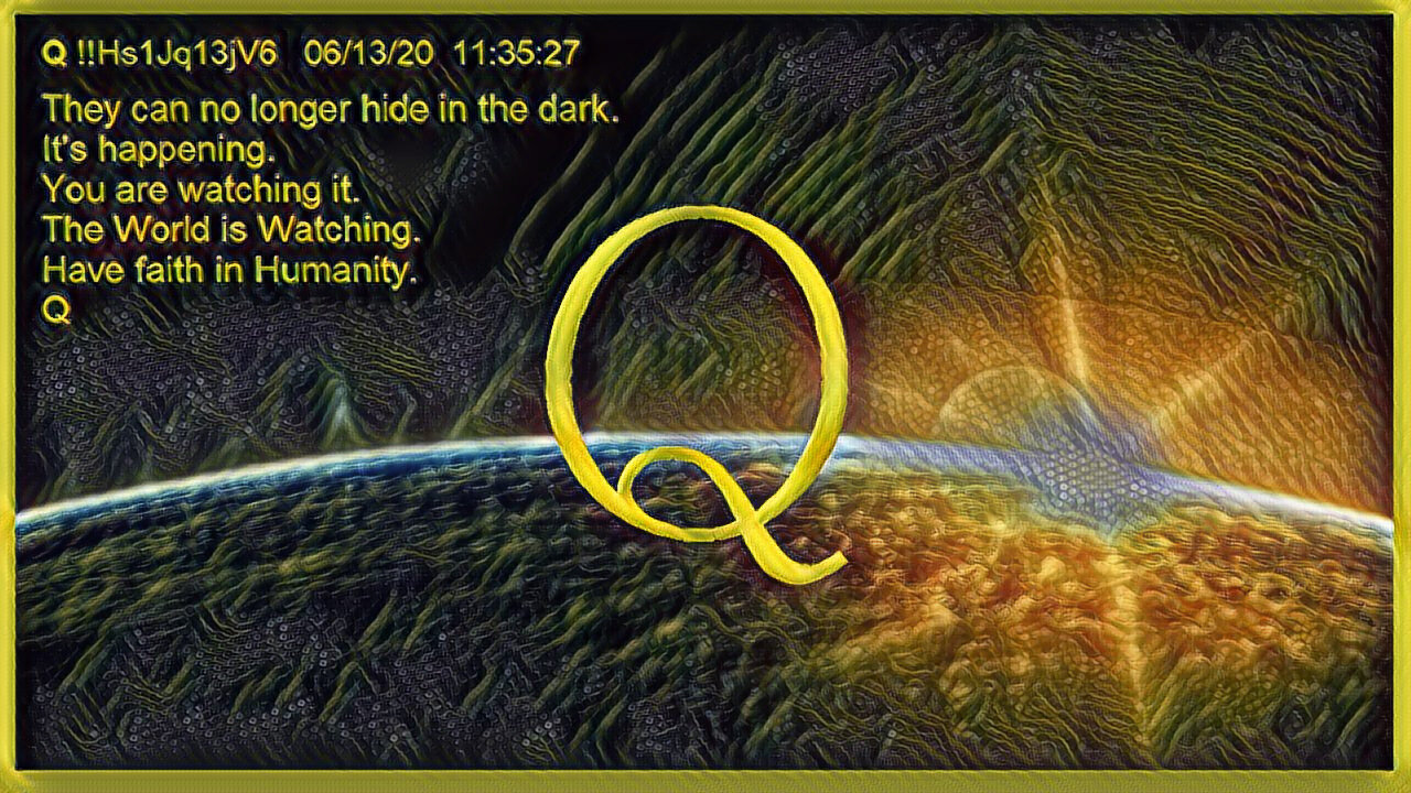 Q June 14, 2020 – Have Faith In Humanity