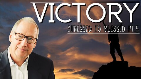 Victory in Faith (From Stressed to Blessed pt 5)