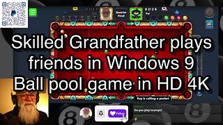 Skilled Grandfather plays friends in Windows 9 Ball pool game in HD 4K 🎱🎱🎱 8 Ball Pool 🎱🎱🎱