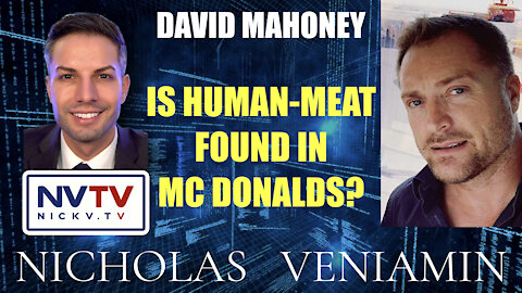 David Mahoney Discusses Possible Human-Meat Found In Mc Donalds with Nicholas Veniamin