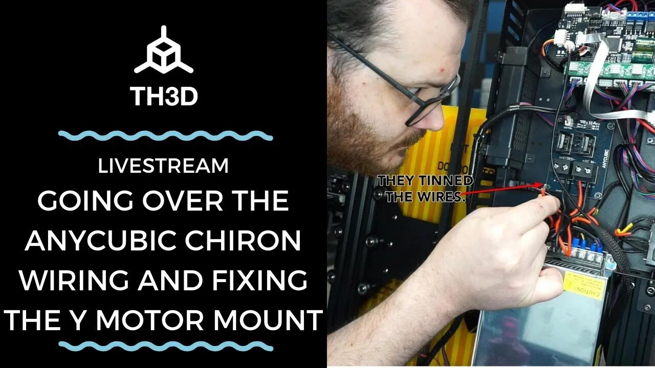 Anycubic Chiron - Fixing Issues - Wiring & Y Motor Mount | Livestream