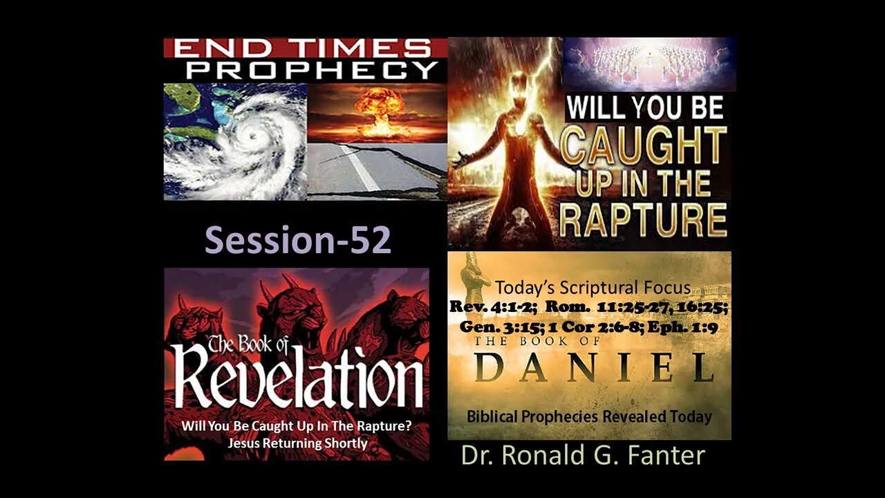 Are You Ready To Be Caught Up In The Rapture, Jesus Is Coming Soon Session 52 Dr. Ronald G. Fanter