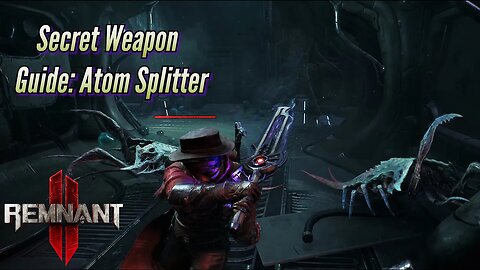 I Found The Atom Splitter In The Hatchery - Remnant 2