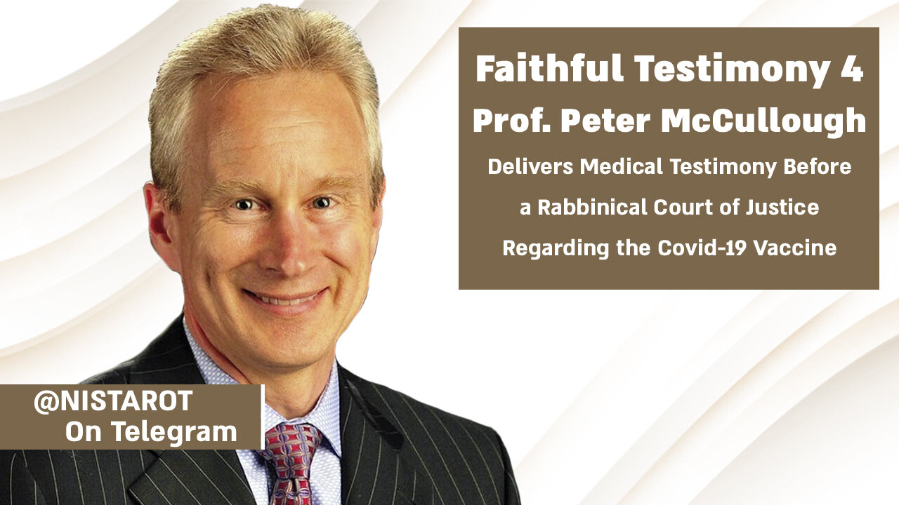 Faithful Testimony 4 Prof. Peter A McCullough | @nistarot on Telegram