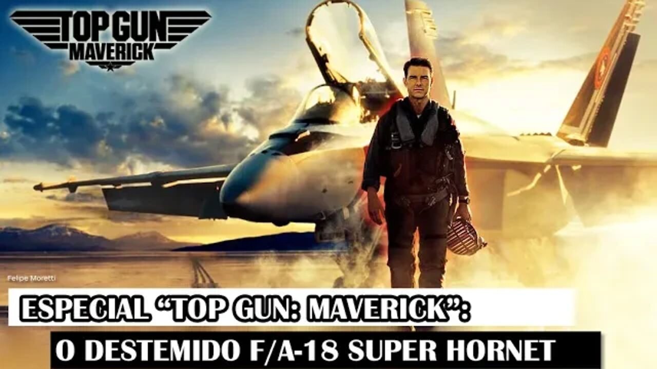 Especial “Top Gun: Maverick”: O Destemido F/A-18 Super Hornet