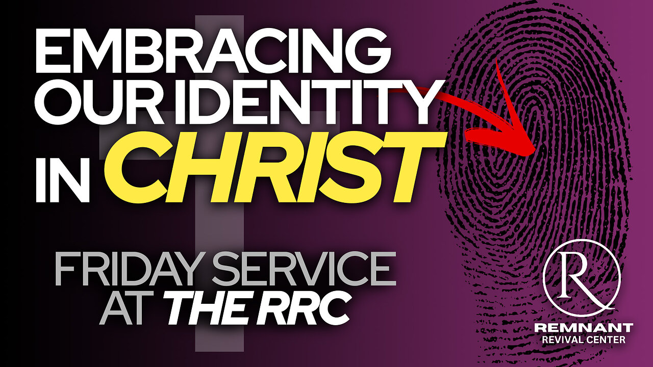 🙏 Embracing Our Identity in Christ • Friday Service at the RRC 🙏