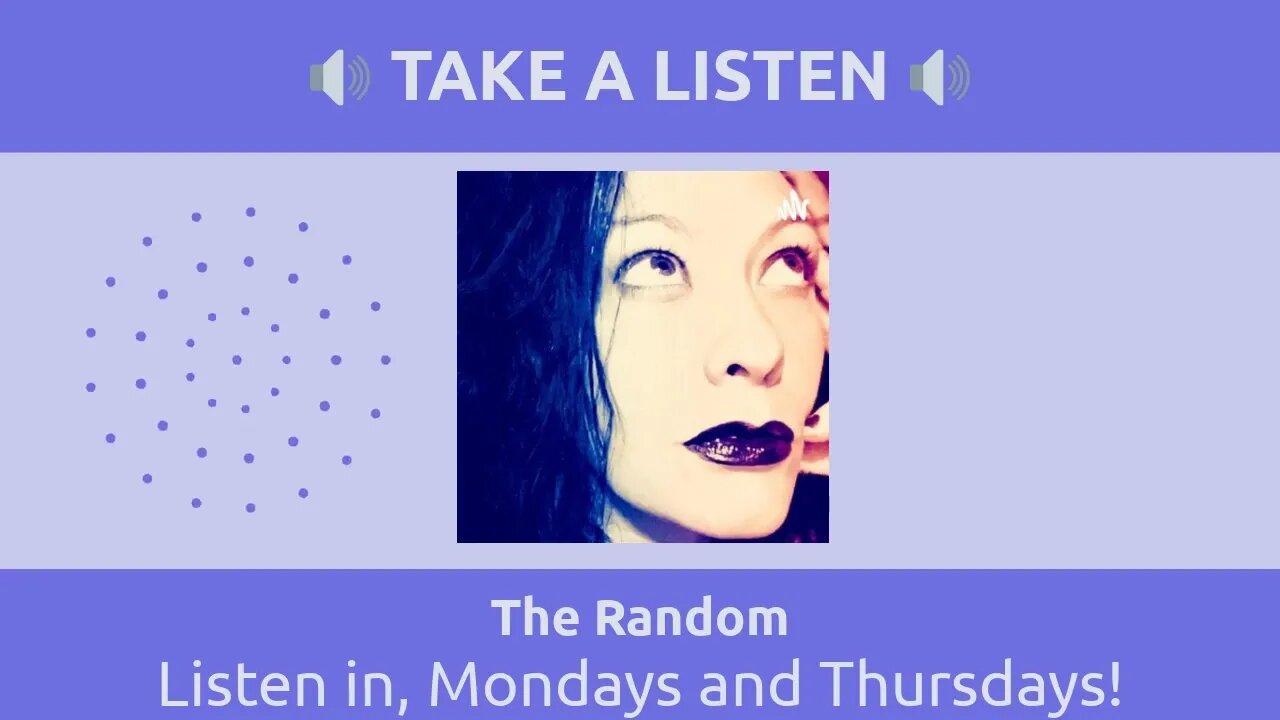 The Random - Listen in, Mondays and Thursdays!