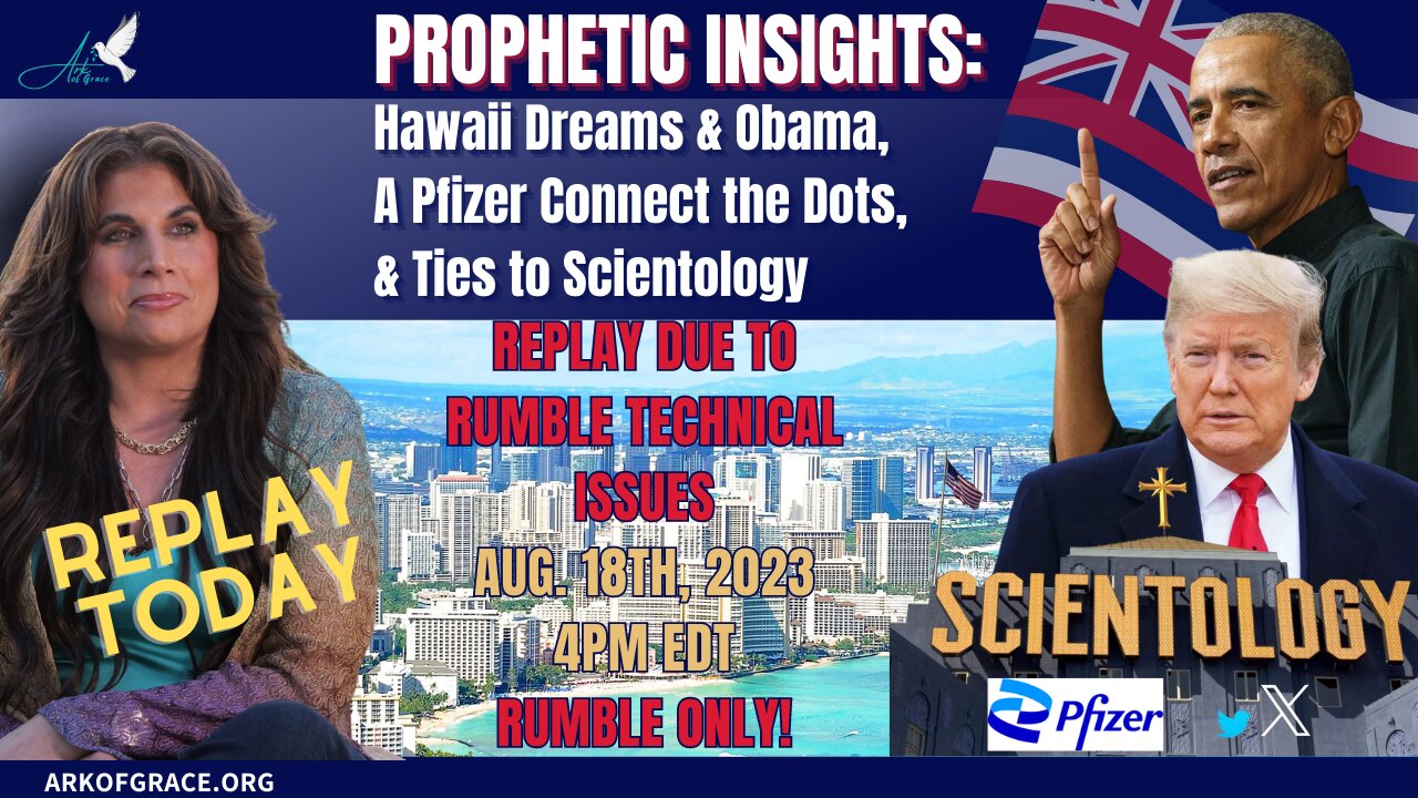 Prophetic Insights: Hawaii Dreams and Obama, A Pfizer Connect the Dots, and Ties to Scientology