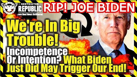 BREAKING NEWS 3/28/22 - BIDEN SAY WE’RE IN BIG TROUBLE!