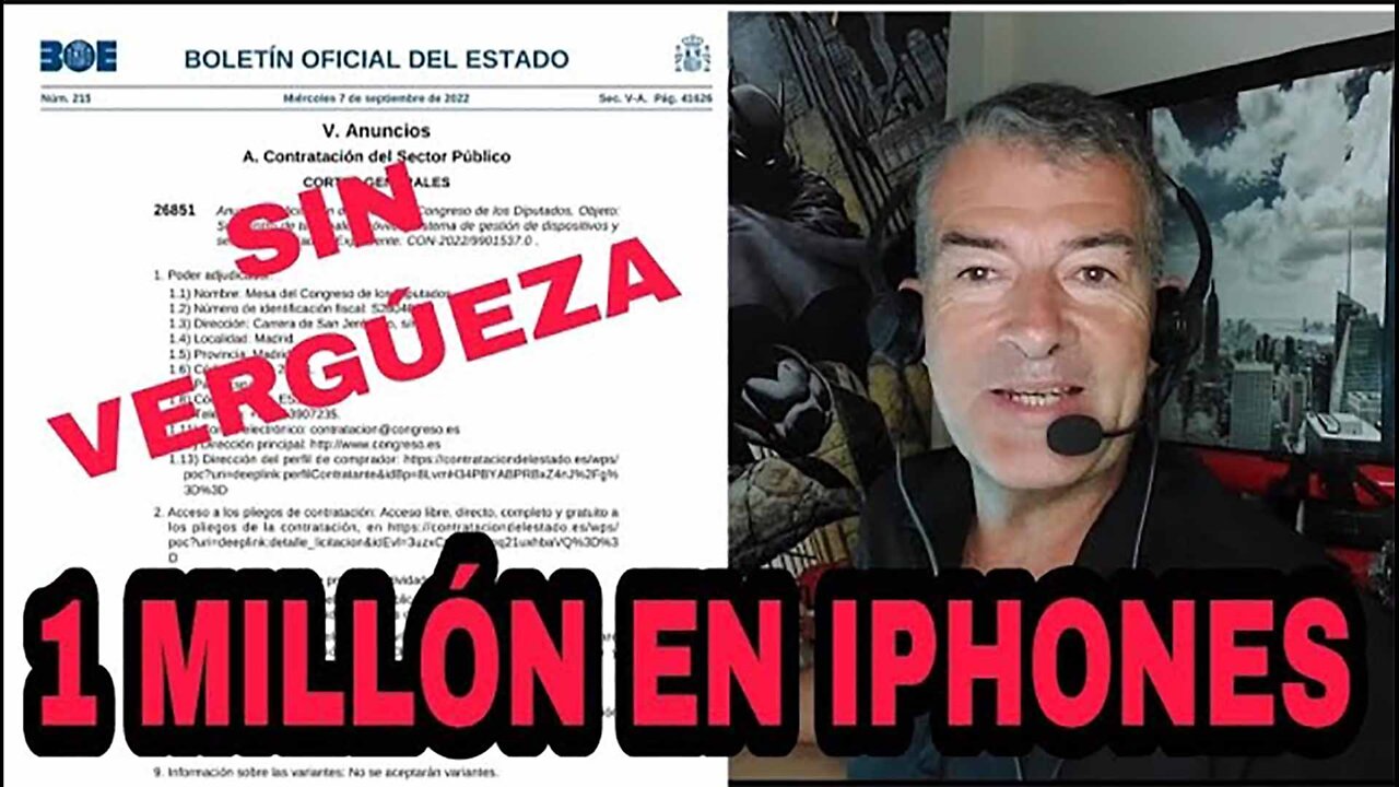 07sep2022 550 Iphone 13 y 275 Samsung Galaxy S22 por 1,2 MILLONES de euros para diputados españoles · Abogado contra la Demagogia || RESISTANCE ...-