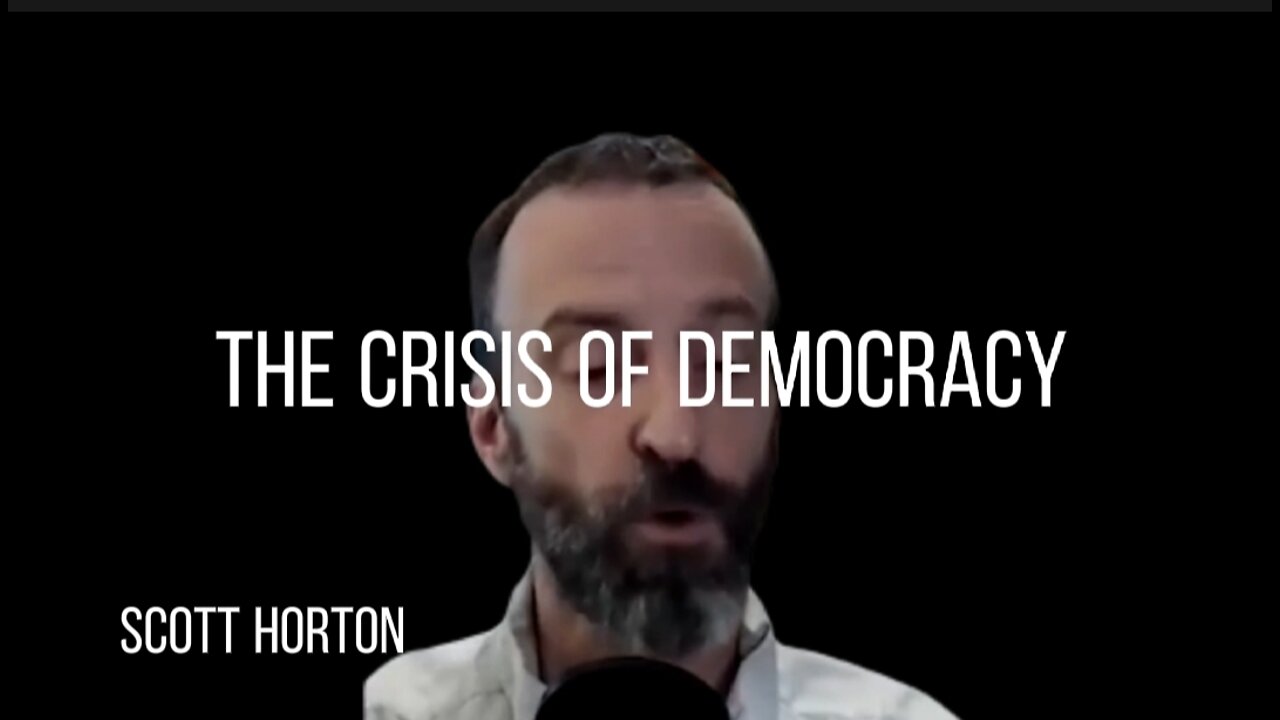 SCOTT HORTON - CRISIS OF DEMOCRACY