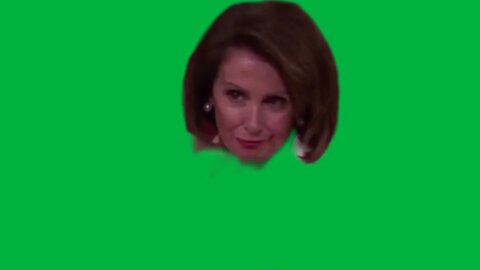 Green Screen –Crazy nancy pelosi