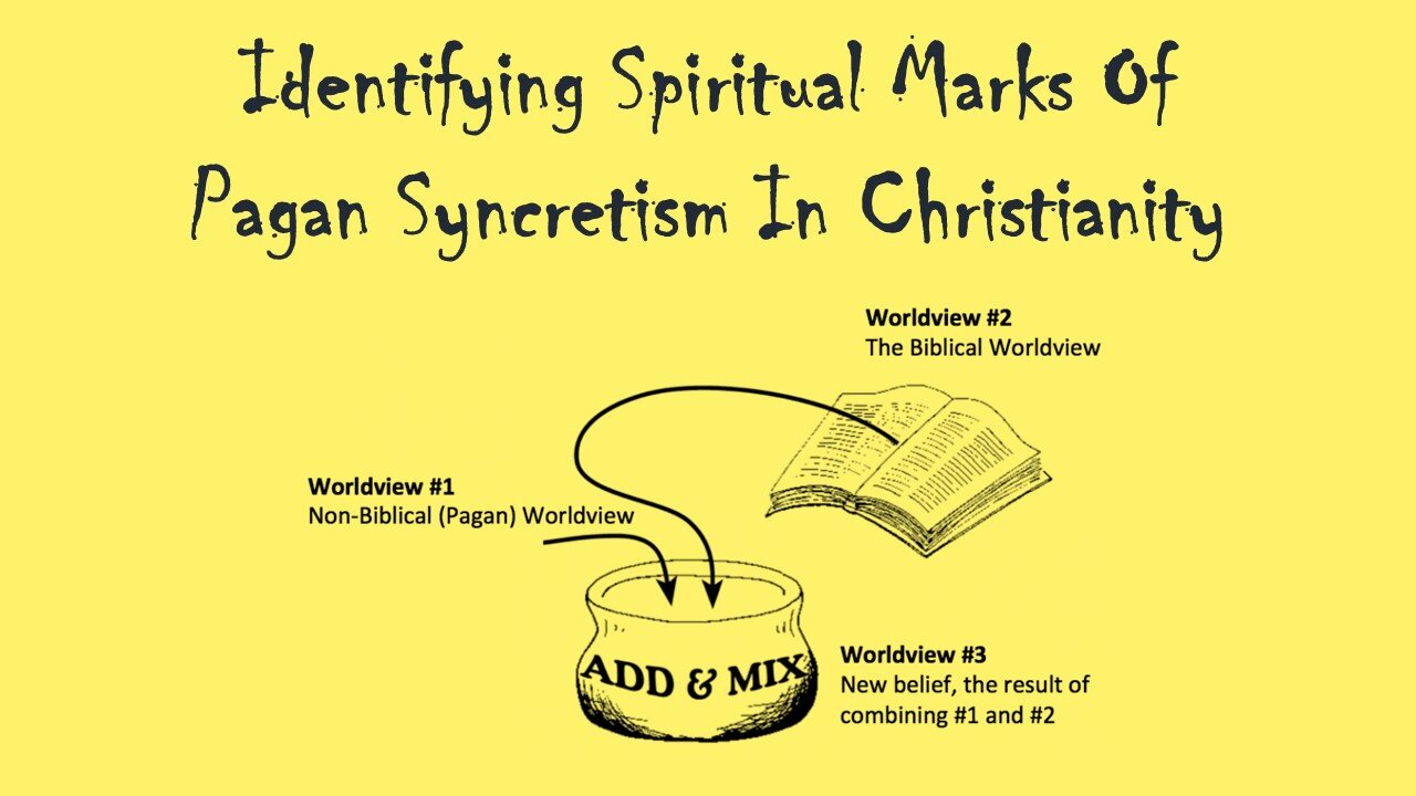 10/09/21 Identifying Spiritual Marks Of Pagan Syncretism In Christianity