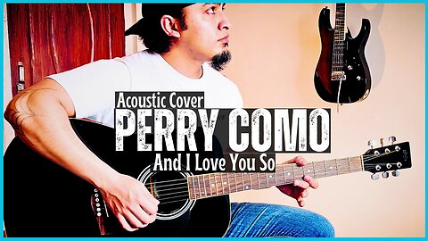 Perry Como - And I Love You So | Acoustic Guitar Cover