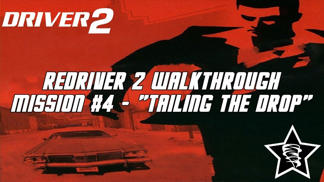 Driver 2 - Redriver 2 Walkthrough - Mission #4 - "Tailing the Drop"