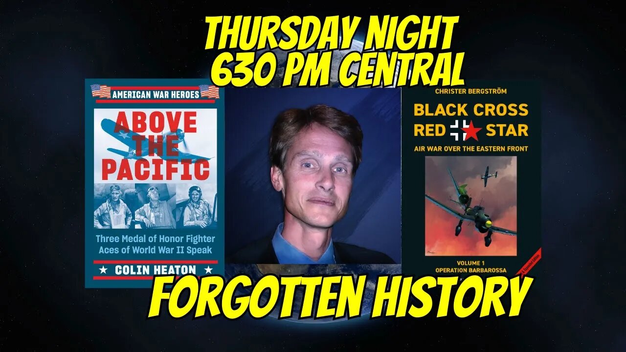 Thursday Night "Forgotten History" Channel Host Colin Heaton!