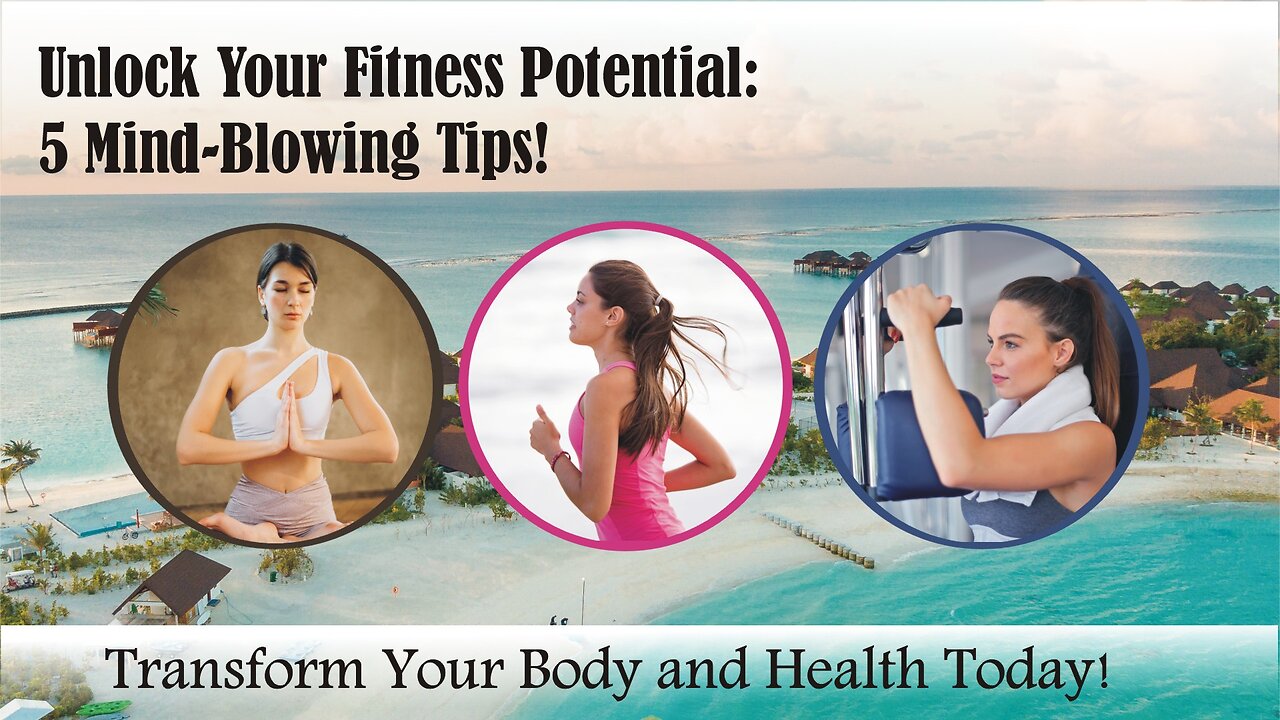 5 Mind-Blowing Fitness Tips That Will Transform Your Life