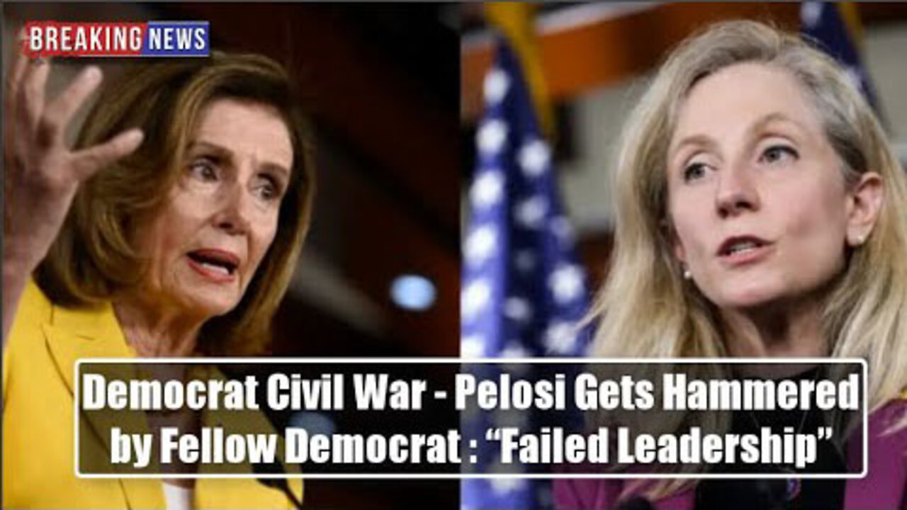 DEMOCRAT CIVIL WAR - PELOSI GETS HAMMERED BY FELLOW DEMOCRAT : “FAILED LEADERSHIP”