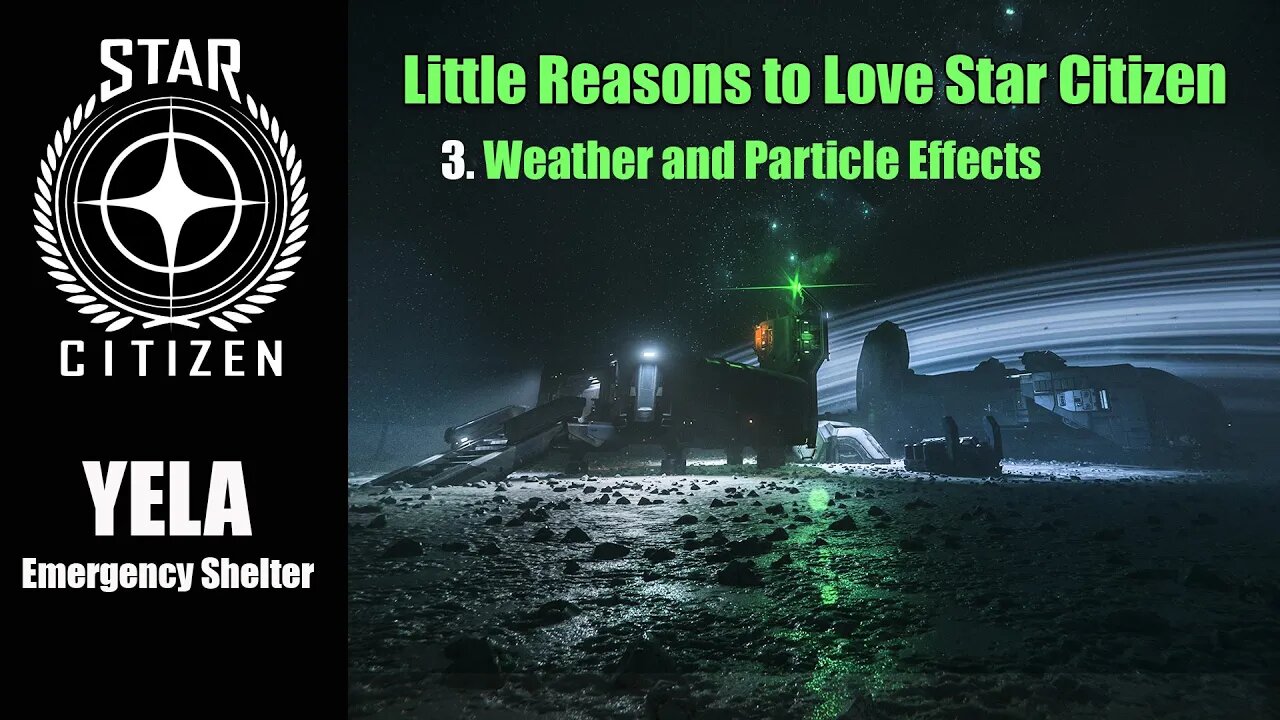 Star Citizen / Little Reasons to Love Star Citizen / Weather/Particle Effects