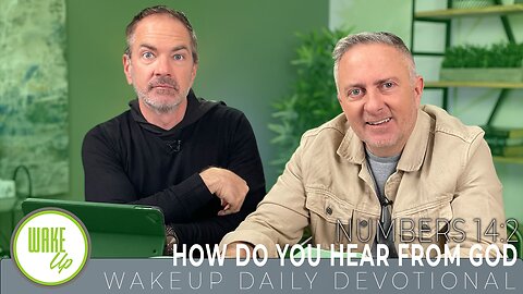 WakeUp Daily Devotional | How Do You Hear From God | Numbers 14:2