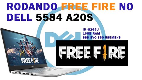 Jogo Free Fire no Dell 5584 A20S. Como foi?