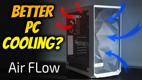 How to Cool your PC - Positive vs Negative pressure of Air