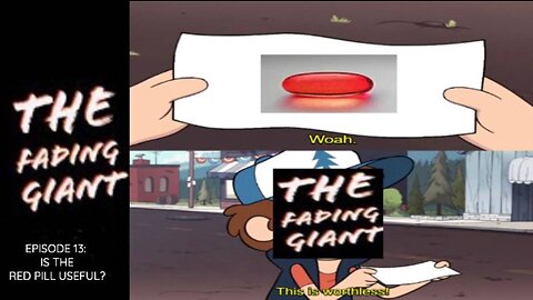 The Fading Giant Ep 13 Is The Redpill Useful?
