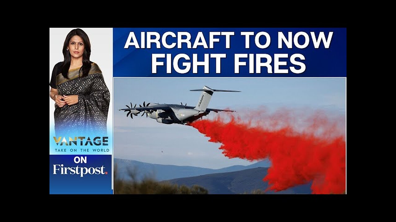 Airbus Tests New Kit to Help A400M Aircraft to Fight Fires | Vantage with Palki Sharma