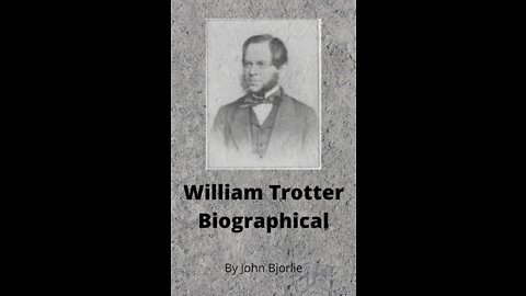 William Trotter Biography by John Bjorlie