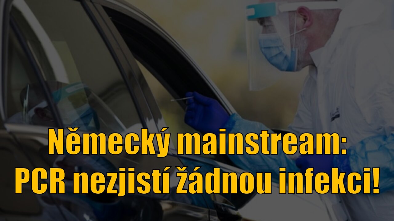 ABSOLUTNÍ TOP-ZPRÁVA z německé mainstreamové televize - PCR testy nejsou schopné zjistit infekčnost!