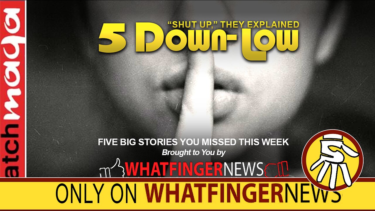 "SHUT UP," THEY EXPLAINED: 5 Down-Low from Whatfinger News