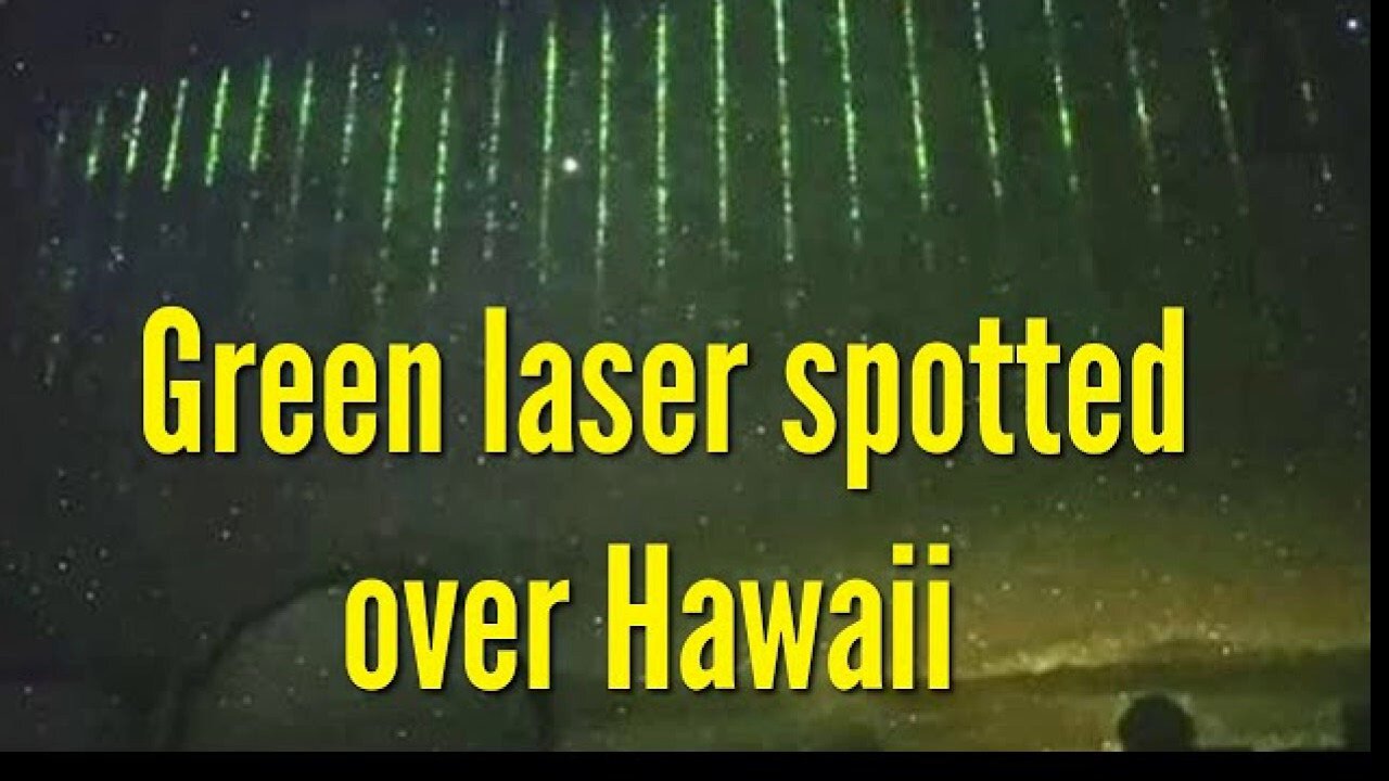 Maui Fires | Chinese satellite seen Beaming Down Green Lasers Over the Hawaiin Islands."