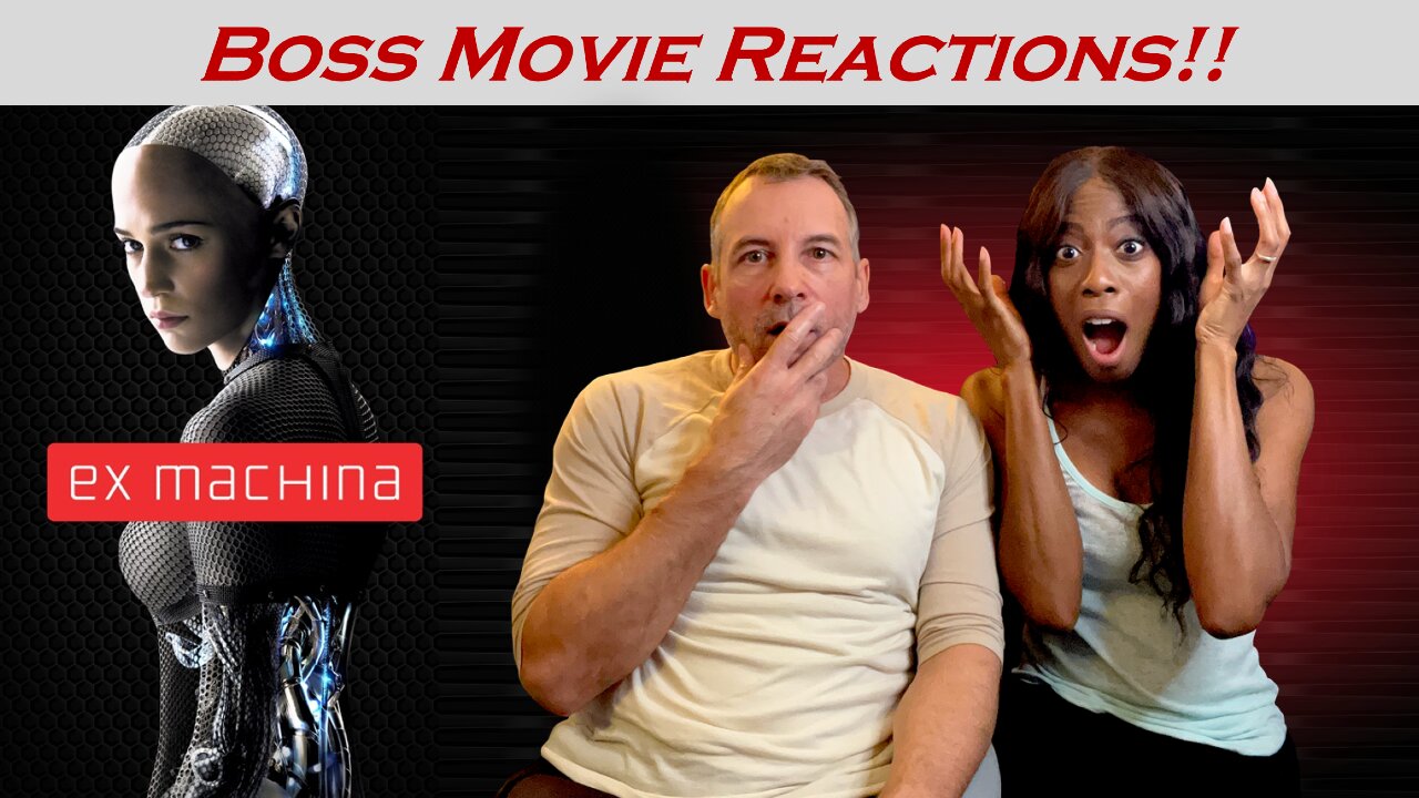 EX MACHINA (2014) -- BOSS MOVIE REACTIONS