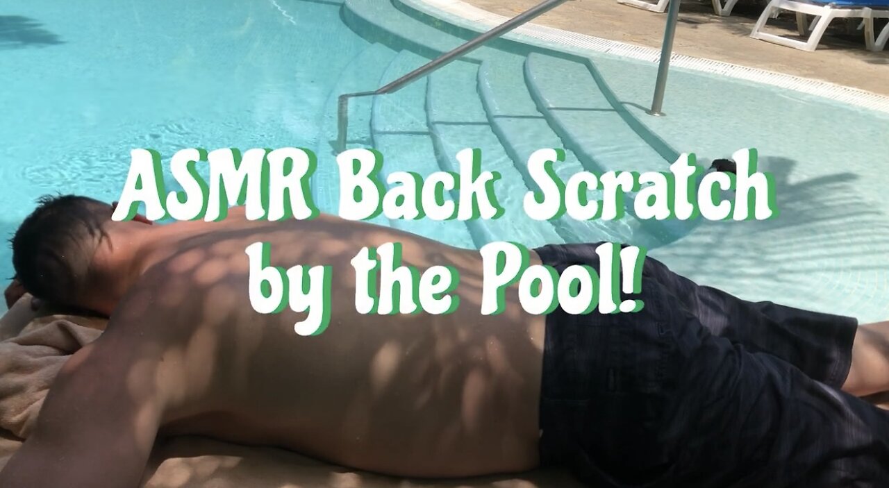 ASMR Back Scratch by the Pool!