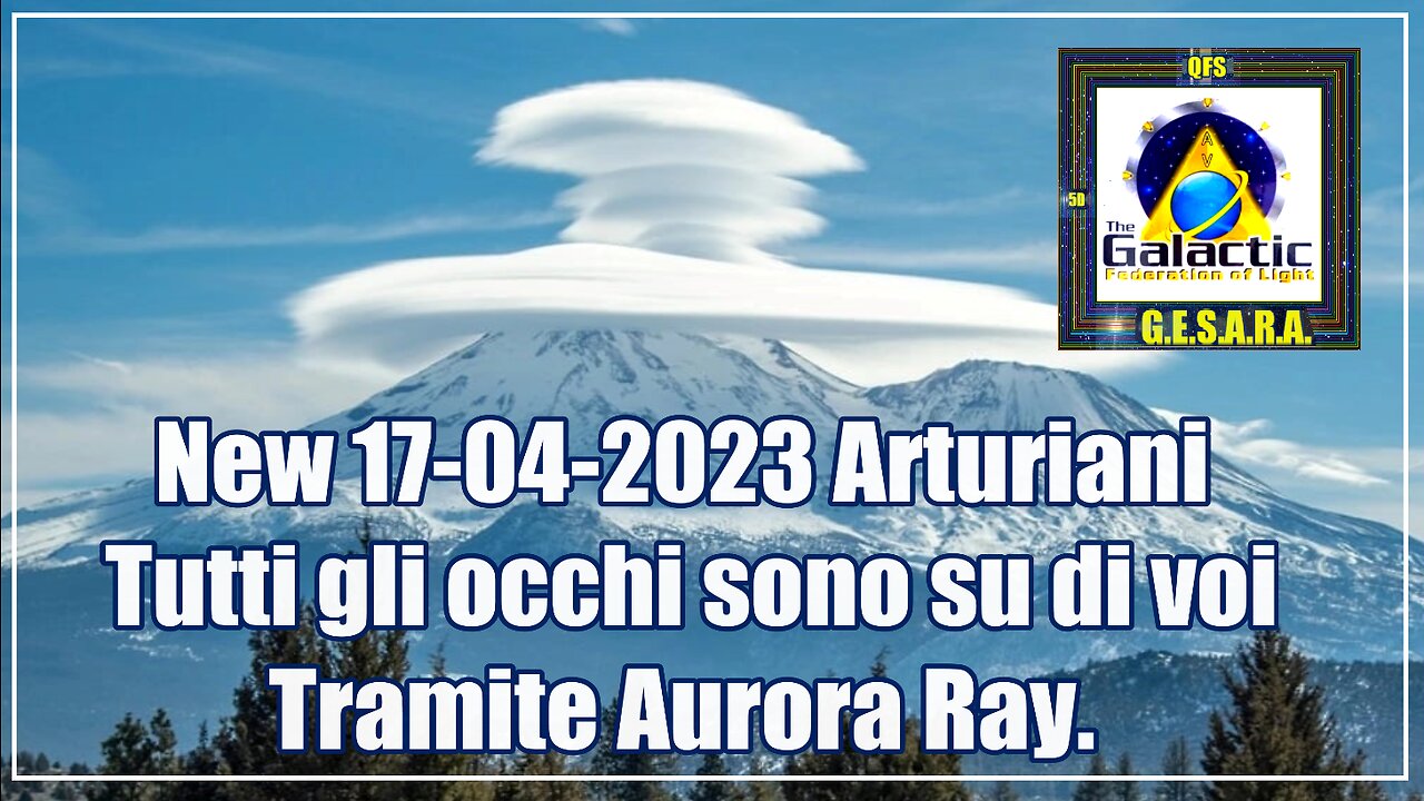 Arturiani tramite Aurora Ray.Tutti gli occhi sono su di voi