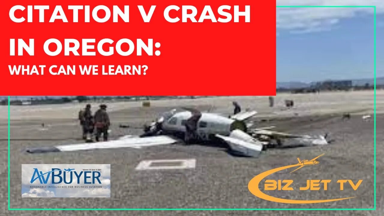 Citation V Crash in Oregon What do we Learn from this?