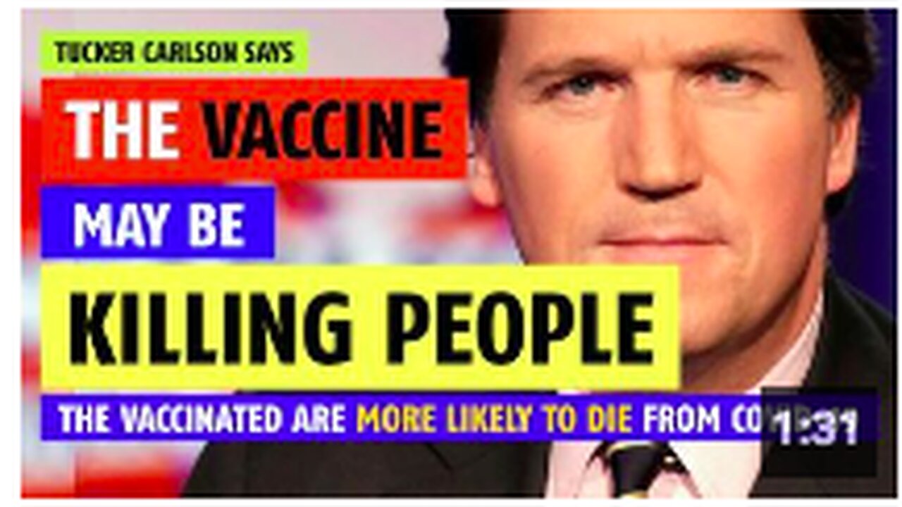 The vaccine may be killing people says Tucker Carlson