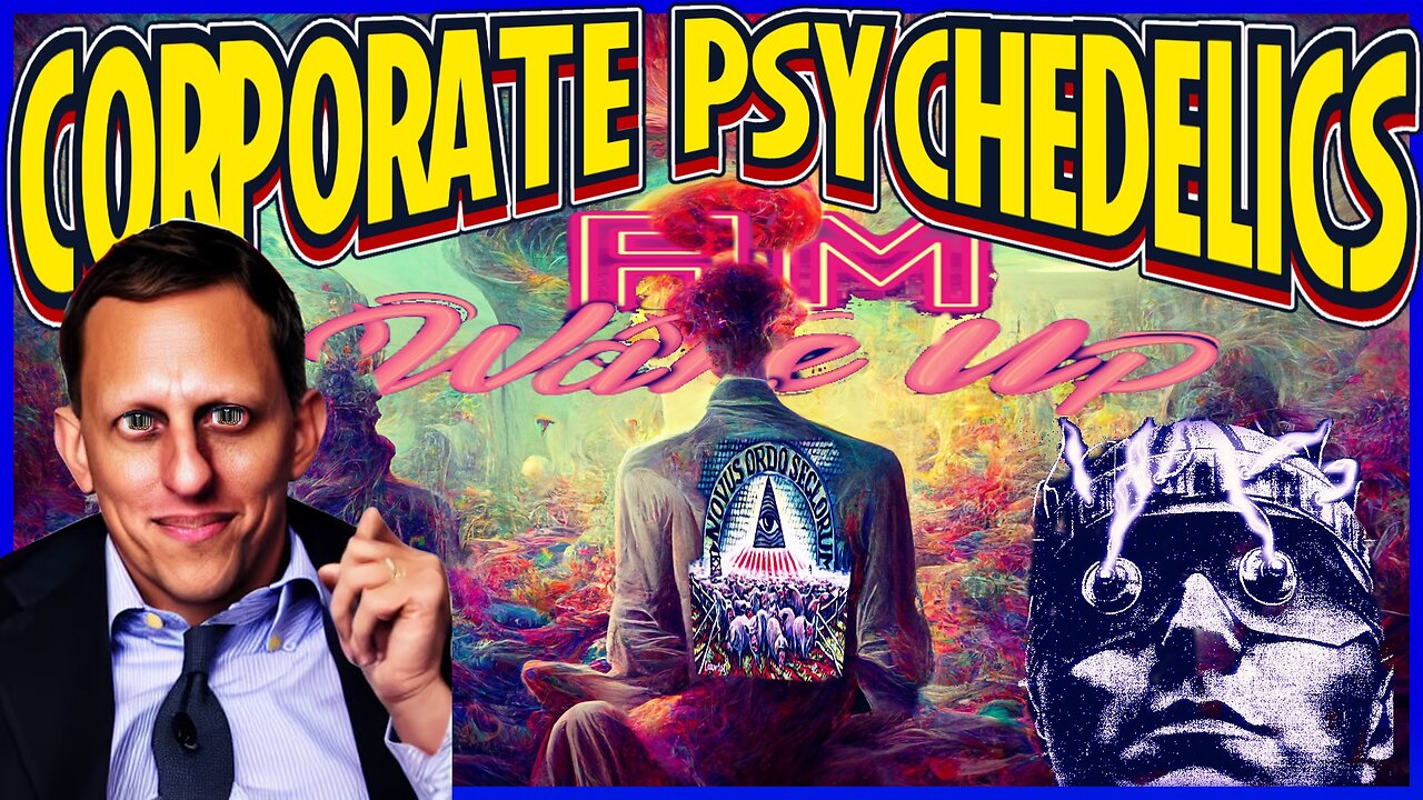 Corporate Psychedelics & The AI Psyop!