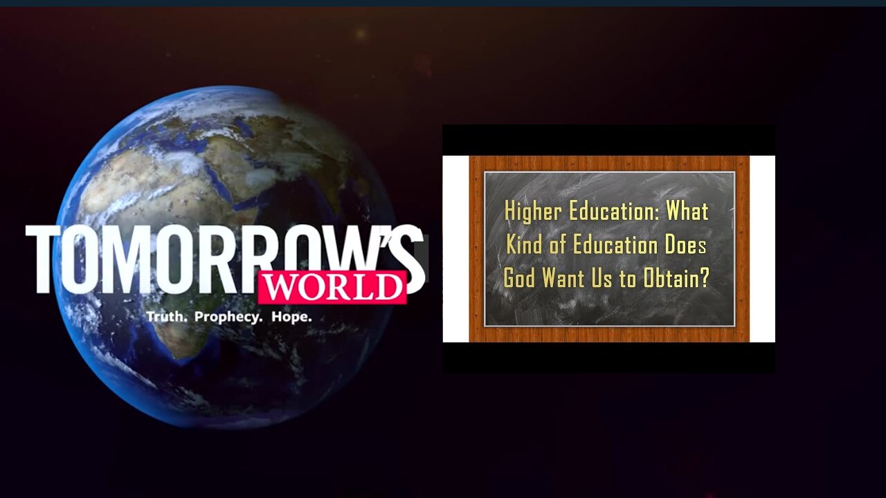 "Higher Education: What Kind of Education Does God Want Us to Obtain?"- TWNow