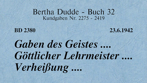 BD 2380 - GABEN DES GEISTES .... GÖTTLICHER LEHRMEISTER .... VERHEISSUNG ....