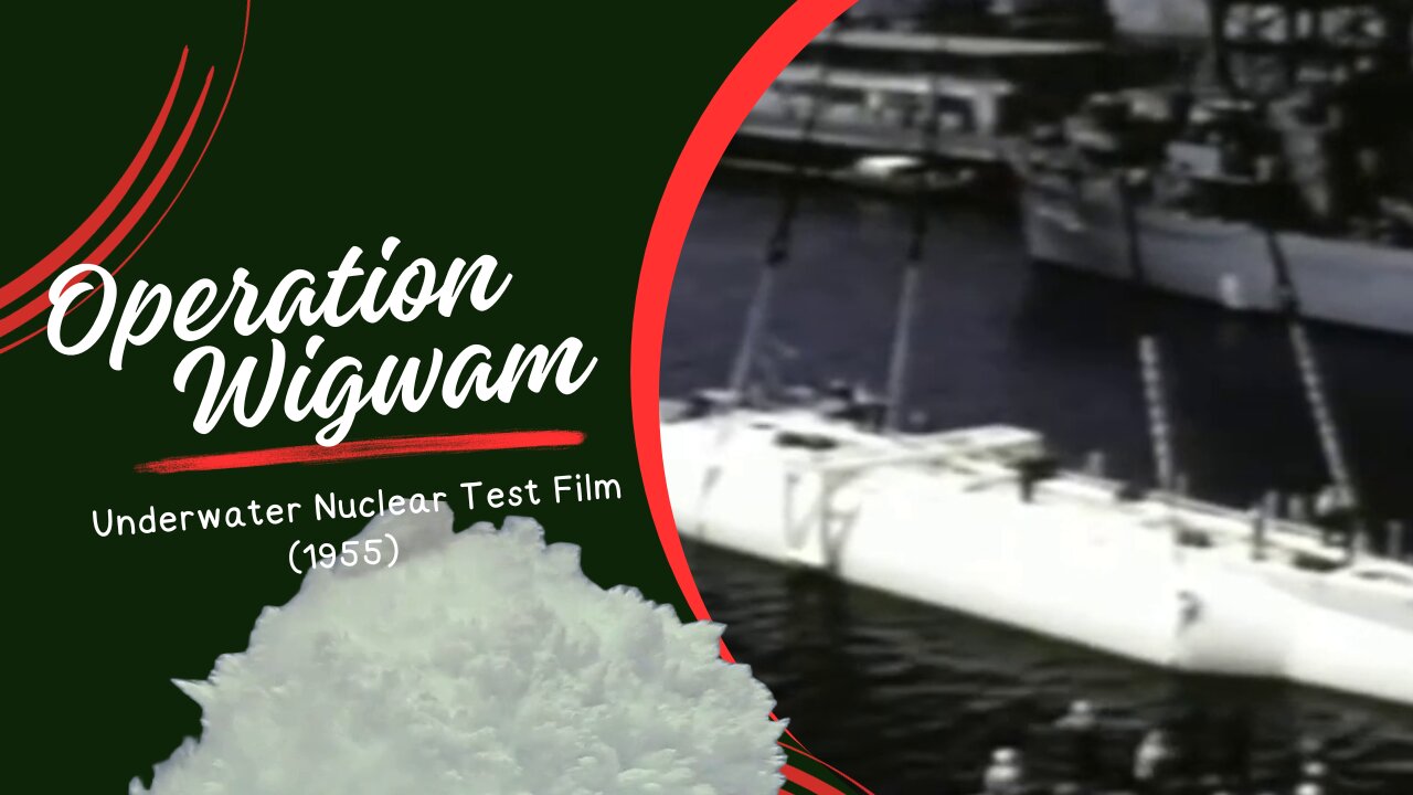 Operation Wigwam 1955: Testing Submarine Resilience Against Nuclear Blasts - The Untold Story!