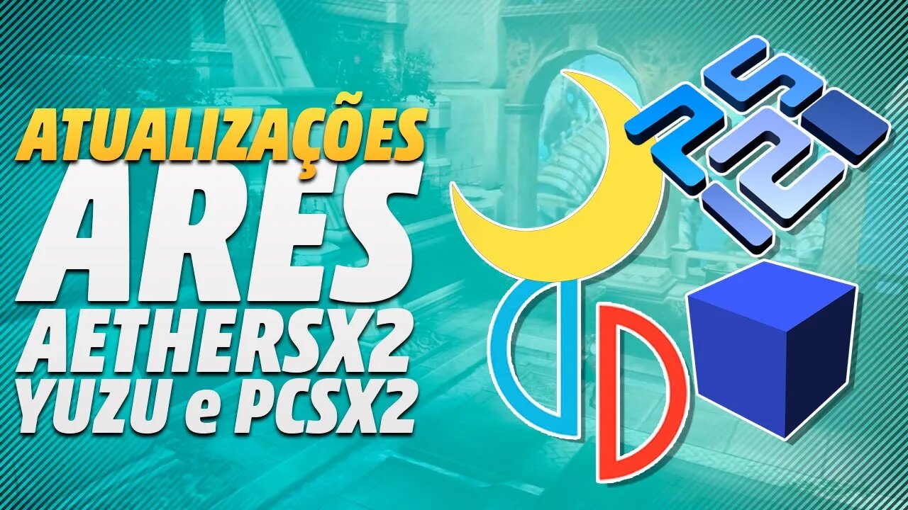 Atualizações para o Ares v129, AetherSX2 com mais performance, Yuzu e PCSX2!