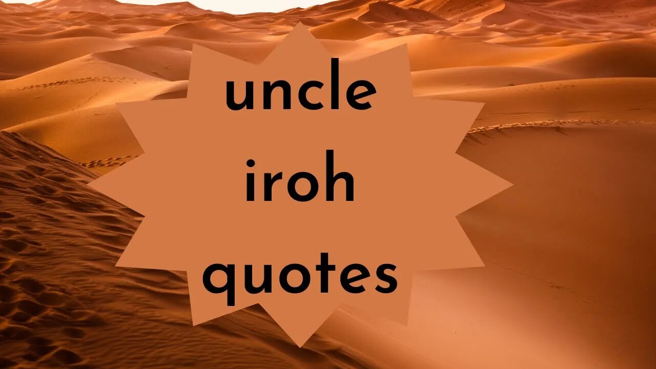 uncle iroh quotes