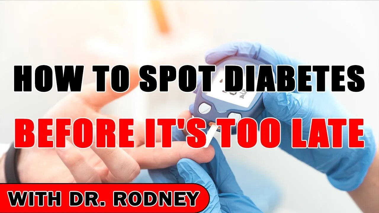 How to Spot Diabetes Before It's Too Late - Ft. Dr. Rodney