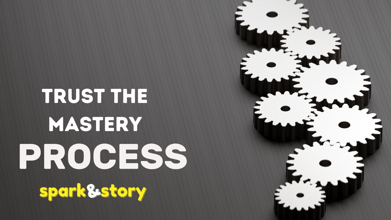 Trust The Mastery Process