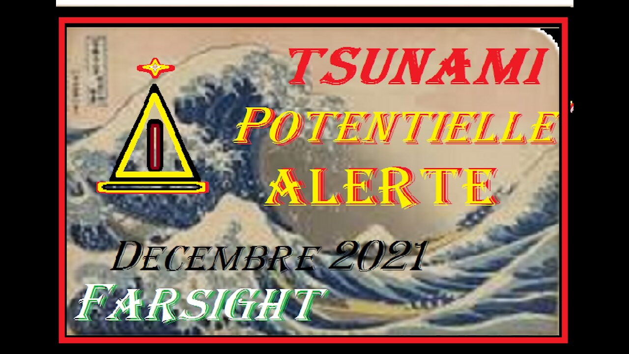 TSUNAMI ALERTE POTENTIELLE période Décembre 2021