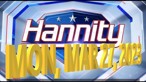Hannity 03-27-2023