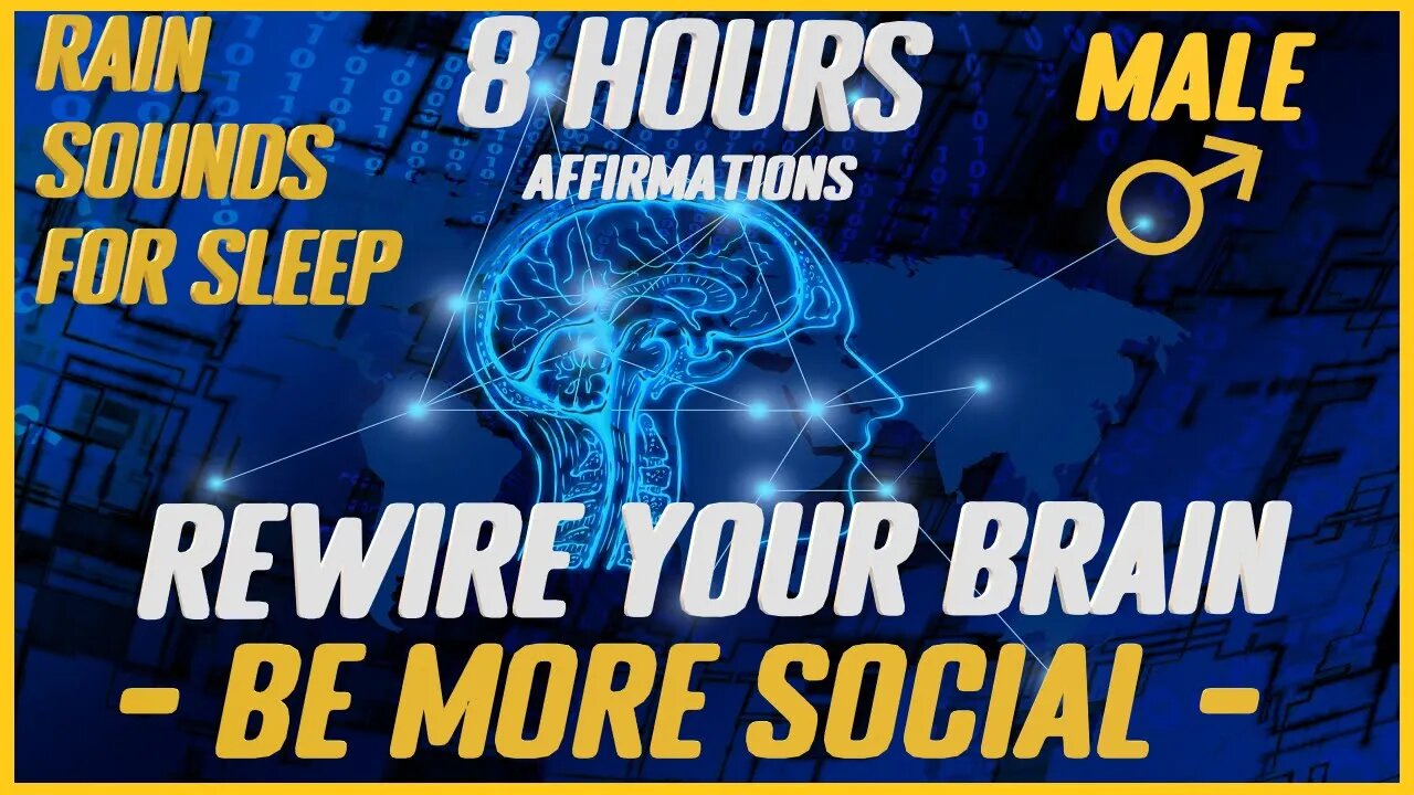 Rewire Your Brain: Become More Social |Rain Sounds For Sleep (Male)