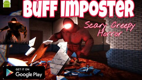 Buff Imposter Scary Creepy Horror - for Android